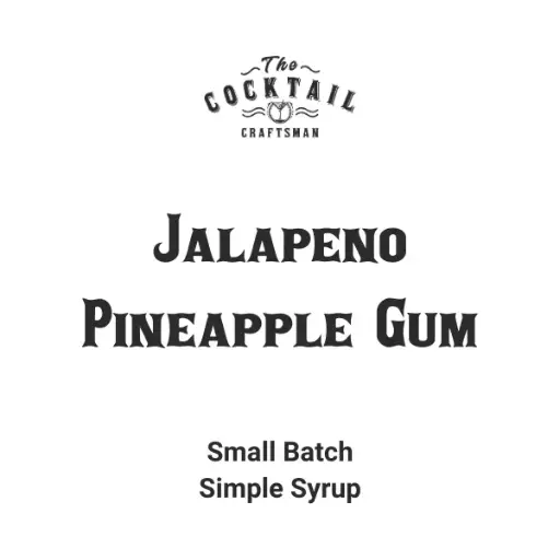 Jalapeno Infused Pineapple Gum Syrup